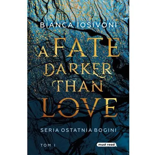 Must read A fate darker than love. ostatnia bogini. tom 1