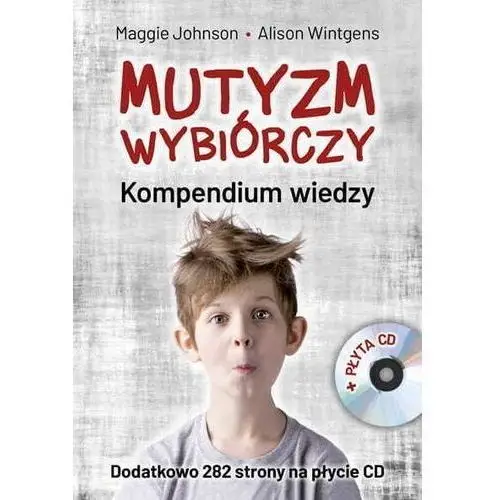 Mutyzm wybiórczy Kompendium wiedzy + CD - Johnson Maggie, Wintgens Alison