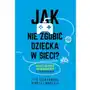 Muza Jak nie zgubić dziecka w sieci. rozwój, edukacja i bezpieczeństwo w cyfrowym świecie Sklep on-line