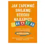 Muza Jak zapewnić swojemu dziecku najlepszy start. edukacja i rozwój zgodny z naturalnymi potrzebami przedszkolaka Sklep on-line