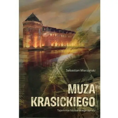 Muza Krasickiego. Tajemnice lidzbarskiego zamku