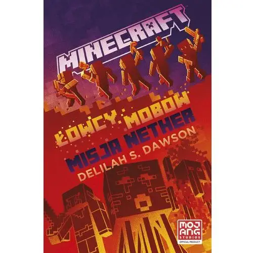 Minecraft. Łowcy mobów. Misja Nether (E-book)