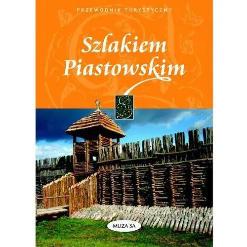 Szlakiem Piastowskim przewodnik turystyczny, 978-83-7495-473-0