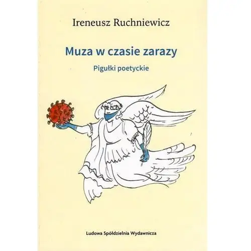 Muza w czasie zarazy. Pigułki poetyckie - Ireneusz Ruchniewicz - książka