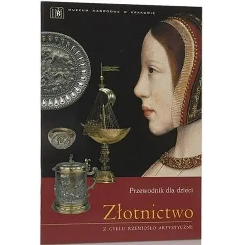 Złotnictwo. przewodnik dla dzieci Muzeum narodowe