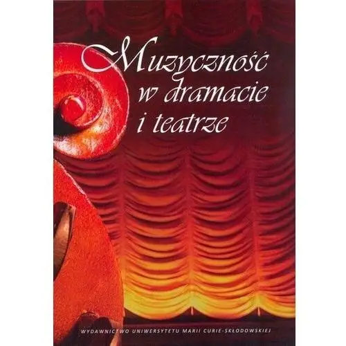 Muzyczność w dramacie i teatrze - Elżbieta Rzewuska, red