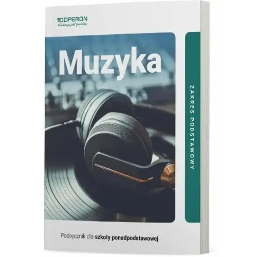 Muzyka. Podręcznik. Klasa 1. Liceum i technikum. Zakres podstawowy