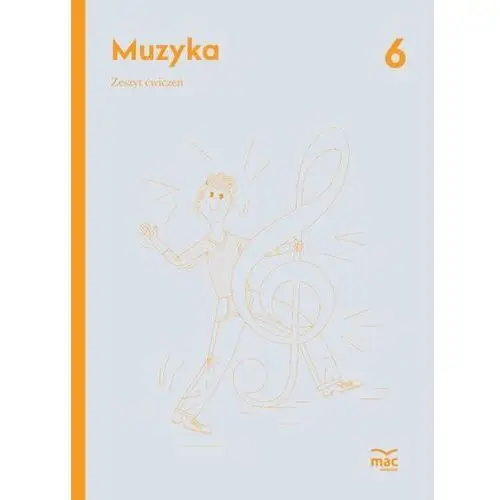 Muzyka. Zeszyt ćwiczeń. Klasa 6