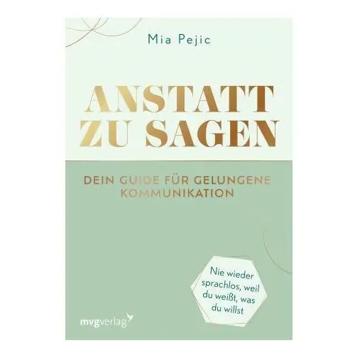 Anstatt zu sagen - Dein Guide für gelungene Kommunikation