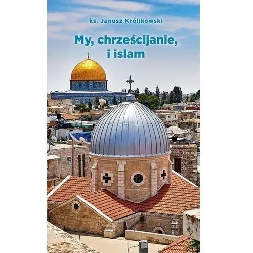 My, chrześcijanie i islam