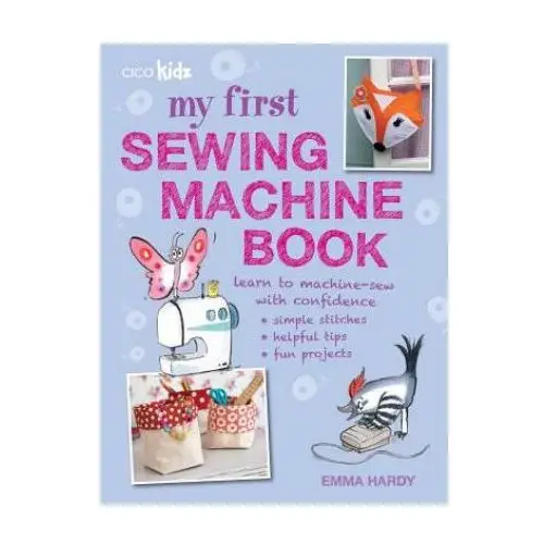 My first sewing machine book Ryland, peters & small ltd