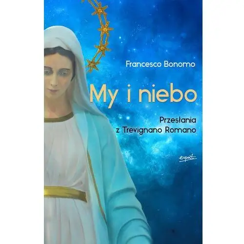 My i niebo. Przesłania z Trevignano Romano