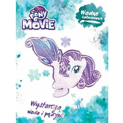 My Little Pony. The Movie. Wodne kolorowanie