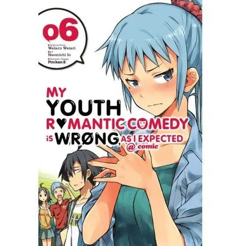 My Youth Romantic Comedy is Wrong, As I Expected @ comic, Vol. 6 (manga) Watari, Wataru