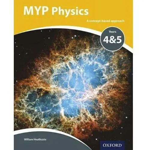 MYP Physics: A Concept Based Approach. Years 4&5