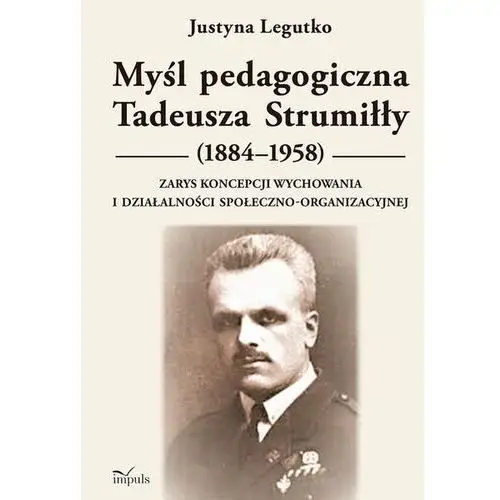 Myśl pedagogiczna Tadeusza Strumiłły (1884–1958) (E-book)