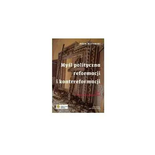 Myśl polityczna reformacji i kontrreformacji T.1