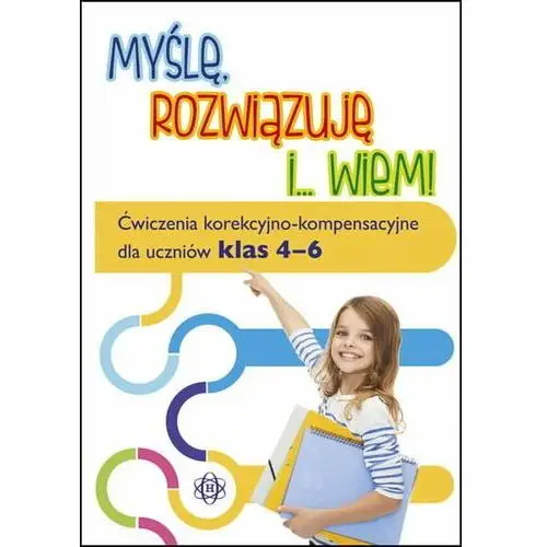 Myślę, rozwiązuję i wiem. Ćw. dla klas 4-6. Hinz, M. Opr. m. 2014. Wydanie 2024