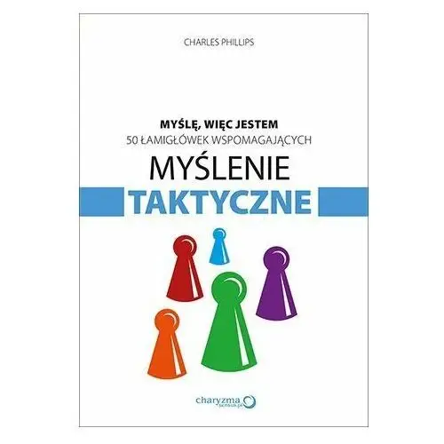 Myślę, więc jestem. 50 łamigłówek wspomagających myślenie taktyczne