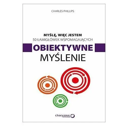 Myślę, więc jestem. 50 łamigłówek wspomagających obiektywne myślenie