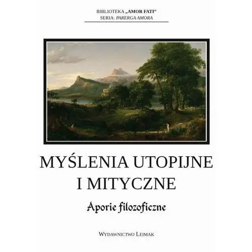 Myślenia utopijne i mityczne. aporie filozoficzne Fundacja "dzień dobry! kolektyw kultury"