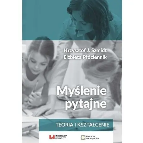 Myślenie pytajne Wydawnictwo uniwersytetu łódzkiego