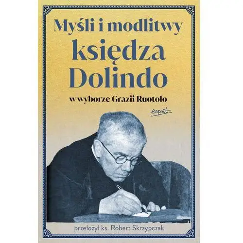 Myśli i modlitwy księdza Dolindo w wyborze Grazii Ruotolo