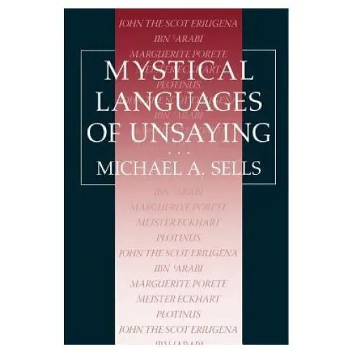 Mystical languages of unsaying The university of chicago press