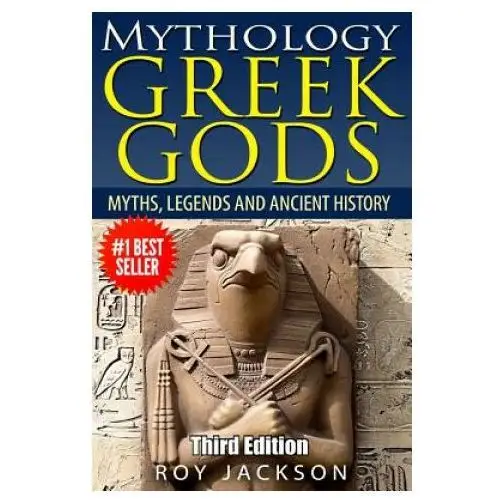 Mythology: Greek Gods: Myths, Legends and Ancient History