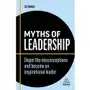 Myths of Leadership: Dispel the Misconceptions and Become an Inspirational Leader Sklep on-line