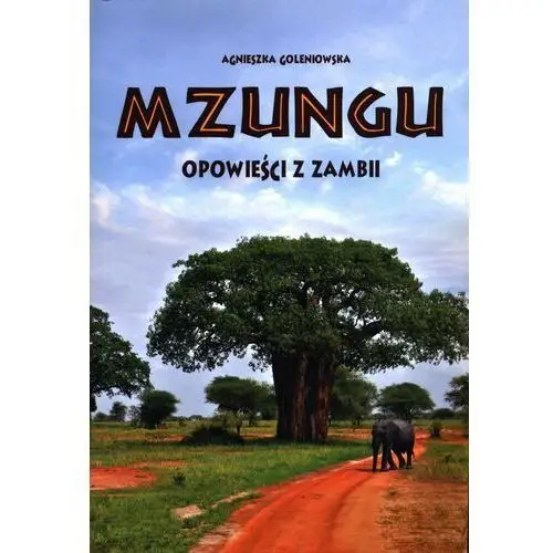 Mzungu. Opowieści z Zambii