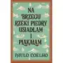 Na brzegu rzeki Piedry usiadłam i płakałam Sklep on-line