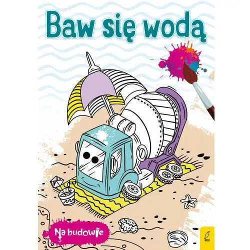 Na budowie. Baw się wodą. Betoniarka