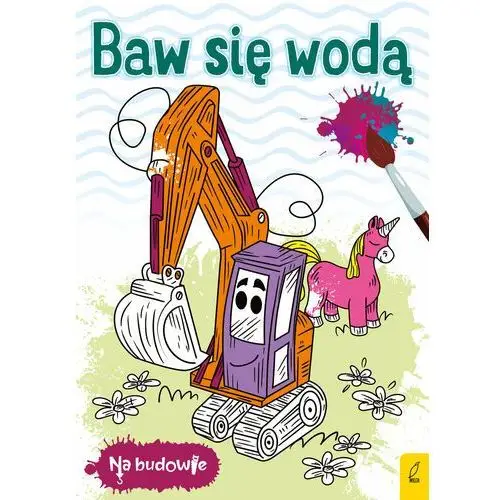 Na budowie. Baw się wodą. Koparka