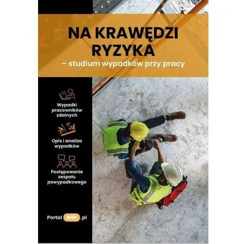 Na krawędzi ryzyka – studium wypadków przy pracy - ebook MOBI