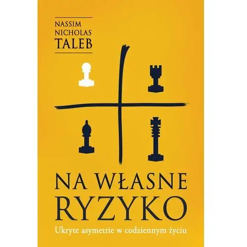 Na własne ryzyko. Ukryte asymetrie w codziennym życiu