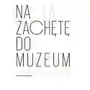 Na zachętę do muzeum. kolekcja łódzkiego Sklep on-line