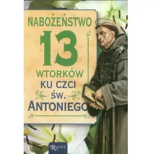 Nabożeństwo. 13 wtorków ku czci świętego Antoniego