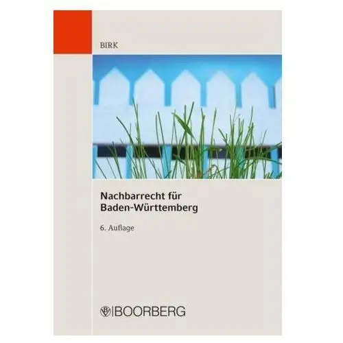 Nachbarrecht (NRR) für Baden-Württemberg, Kommentar Birk, Hans-Jörg