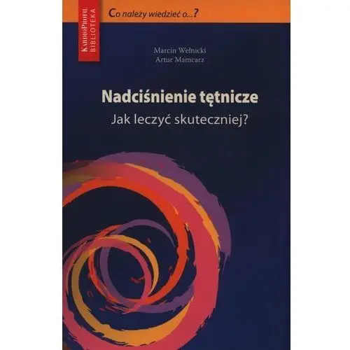 Nadciśnienie tętnicze. Jak leczyć skuteczniej