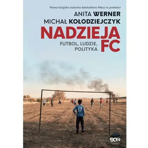 Nadzieja FC. Futbol, ludzie, polityka