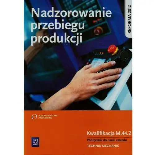Nadzorowanie przebiegu produkcji. kwal. m.44.2 Wydawnictwa szkolne i pedagogiczne