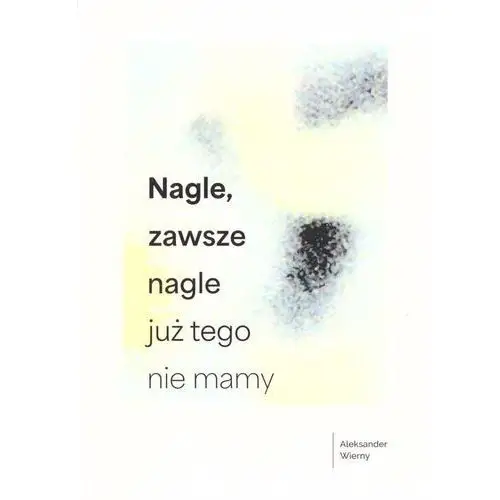 Nagle, zawsze nagle już tego nie mamy