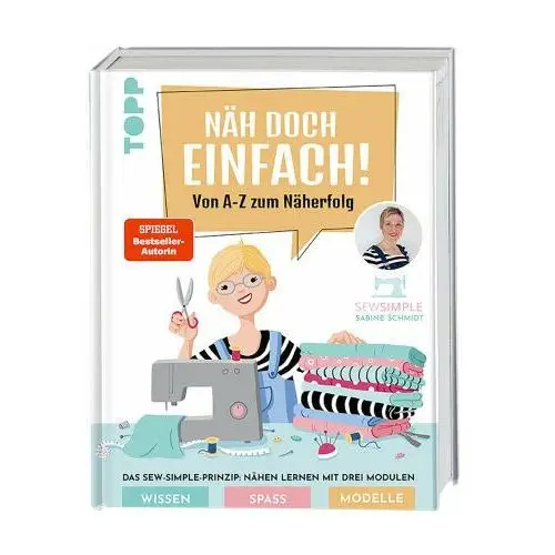 Näh doch einfach mit SewSimple! (SPIEGEL Bestseller Autorin)