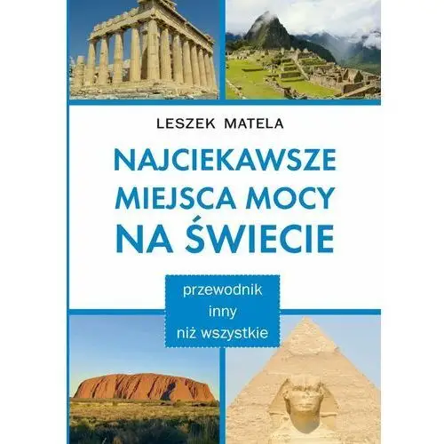 Najciekawsze miejsca mocy na świecie