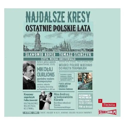 Najdalsze Kresy. Ostatnie polskie lata