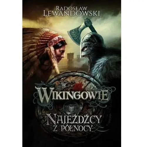 Najeźdźcy z Północy. Wikingowie. Tom 2