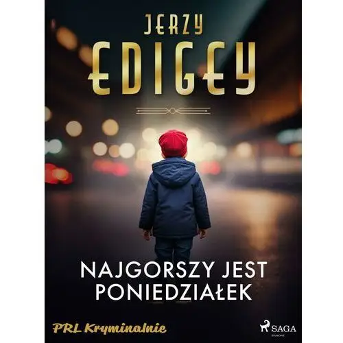 Najgorszy jest poniedziałek