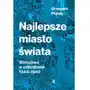 Najlepsze miasto świata. Warszawa w odbudowie 1944-1949 Sklep on-line