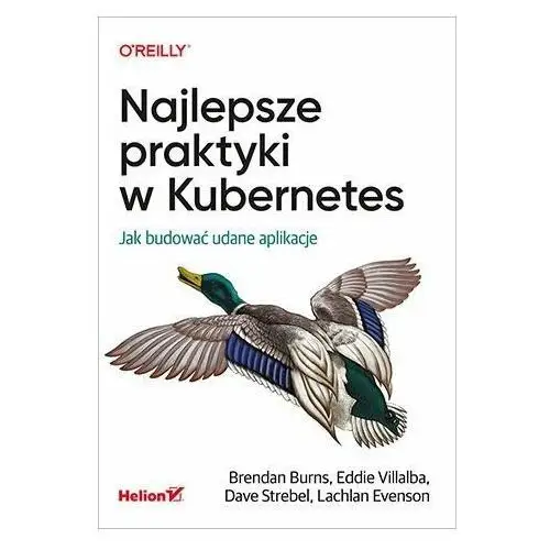 Najlepsze praktyki w Kubernetes. Jak budować udane aplikacje